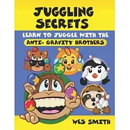 Learn to juggle with the Anti-Gravity Brothers