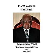 I’’m 92 and Still Not Done!