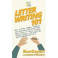 Letter Writing 101: How to Write Unique, Original, and Interesting Old School Snail Mail Letters to Lovers, Friends
