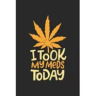 i took my Meds Today: CBD ÖL VERKÄUFER Notizbuch A5 120 Seiten! Cannabis Taschen Notizbuch I Terminkalender I Geschenk