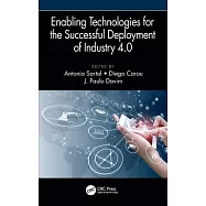 Enabling Technologies for the Successful Deployment of Industry 4.0