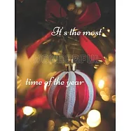 It&rsquo;&rsquo;s the Most Wonderful Time of The Year: Christmas Journal - Gift Idea - 8.5&rsquo;&rsquo;&rsquo;&rsquo; x 11&rsquo;&rsquo;&rsquo;&rsquo; - 100 College Ruled Pages