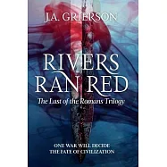 Rivers Ran Red: The Last of the Romans trilogy