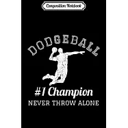 Composition Notebook: Dodgeball Player I Champion Ball Sport Team Gift Journal/Notebook Blank Lined Ruled 6x9 100 Pages