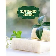 Soap Making Journal: Write & Record Your Recipes Notebook