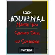 Book Journal: Maybe You Should Talk to Someone: A Therapist, HER Therapist, and Our Lives Revealed by Lori Gottlieb