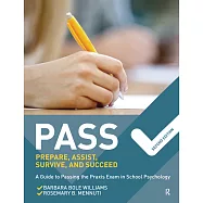 Pass: Prepare, Assist, Survive, and Succeed: A Guide to Passing the Praxis Exam in School Psychology, 2nd Edition