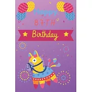 Happy 87th Birthday: 87th Birthday Gift / pinata Journal / Notebook / Unique Birthday Card Alternative Quote