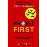 Profit First: Business Success with a Millionaire Mindset: Includes Powerful techniques to obtain Growth Hacking Habits