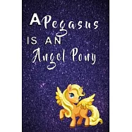 A Pegasus is an angel pony notebook: Notebook, Diary and Journal with 120 Lined Pages Angelically Pony with Stars