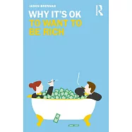 Why It’’s Ok to Want to Be Rich