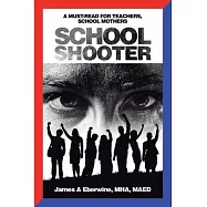 School Shooter: A Must-read for Teachers, School Mothers