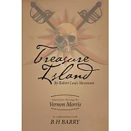 Treasure Island: By Robert Louis Stevenson Adapted for the Stage By Vernon Morris In Collaboration With B H Barry