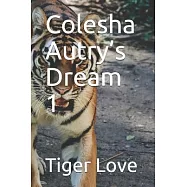 Colesha Autry&rsquo;&rsquo;s Dream 1
