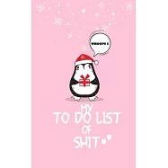 My to do list of shit merry christmas and happy new year daily pink cute to do list notebook: Everyday Checklist