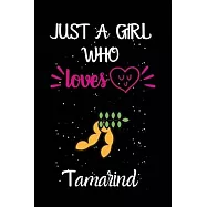Just A Girl Who Loves Tamarind: A Great Gift Lined Journal Notebook For Tamarind Lovers.Best Gift Idea For Christmas