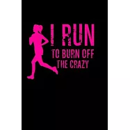 I run to burn off the crazy: 110 Game Sheets - 660 Tic-Tac-Toe Blank Games - Soft Cover Book for Kids for Traveling