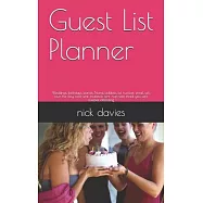 Guest List Planner: Weddings, birthdays, parties...Name, address, tel number, email, gift, save the day card sent