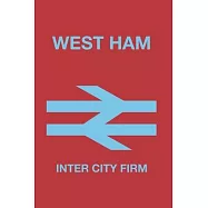 West Ham Inter City Firm: Soccer Journal / Notebook /Diary to write in and record your thoughts.