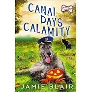 Canal Days Calamity: Dog Days Mystery #2, A humorous cozy mystery