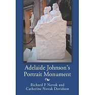 Adelaide Johnson’’s Portrait Monument