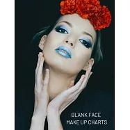 Blank Face Make Up Charts: Big Sized Practice Notebook / Workbook / Sketchbook for Make-Up Artists and Visagists
