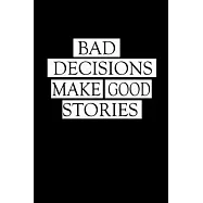 Bad decisions make good stories: Food Journal - Track your Meals - Eat clean and fit - Breakfast Lunch Diner Snacks
