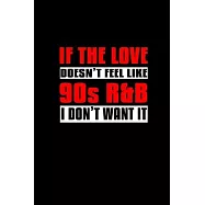 If the love doesn’’t feel like 90s & R&B I don’’t want it: Food Journal - Track your Meals - Eat clean and fit