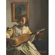 Johannes Vermeer Monthly Planner 2020: The Guitar Player Painting Artistic Agenda Daily Organizer: January - December