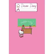 Dream Diary: Are You Kitten Me Right Meow Hello Kitty Blank Dream Diary Dream Journal Log Notebook Ruled Lined Planner