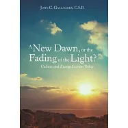 A New Dawn, or the Fading of the Light? Culture and Evangelization Today