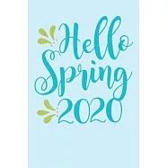 Hello Spring 2020: Uniquely Designed Notebook Travel Journal