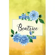 Beatrice Journal: Blue Dahlia Flowers Personalized Name Journal/Notebook/Diary - Lined 6 x 9-inch size with 120 pages