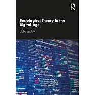 Sociological Theory in the Digital Age