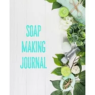 Soap Making Journal: Write & Record Your Recipes Notebook