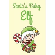 Santa&rsquo;&rsquo;a Baby Elf: Funny Christmas Gift: Journal For Happy Mothers Filled with Prompts