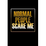 Normal People Scare Me: 110 Game Sheets - 660 Tic-Tac-Toe Blank Games - Soft Cover Book for Kids for Traveling & Summer
