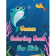 Ocean Coloring Book for Kids - Life Under the Sea Animals Coloring for Boys and Girls - Underwater Sea Creatures: Ocean