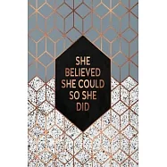 She Believed She Could So She Did: A Gratitude Journal to Win Your Day Every Day, 6X9 inches, Geometric Design