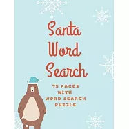 Santa Word Search: 75 Puzzle Pages for Advent and Christmas Time! Large Print - Funny Gift For Everyone In Christmas