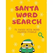 Santa Word Search: 75 Puzzle Pages for Everyone! Large Print - Funny Gift For Christmas With Special Design (75 Pages