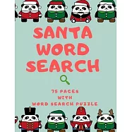 Santa Word Search: 75 Puzzle Pages for Children and Adults! Large Print - Special Gift With Christmas Panda Design (75