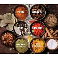 The Book of Spice: From Anise to Zedoary