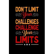 Don’’t Limit Your Challenges Challenge Your Limit: Bodybuilding Journal, Physical Fitness Journal, Fitness Log Books