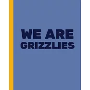 We Are Grizzlies: Basketball Game Stats Book, Large Size (8" X 10"), 164 Pages (82 Games), Log The Best Player You Love