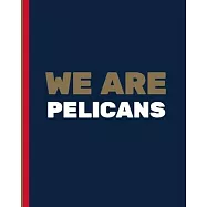 We Are Pelicans: Basketball Game Stats Book, Large Size (8" X 10"), 164 Pages (82 Games), Log The Best Player You Love