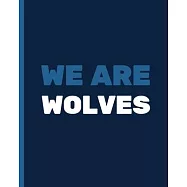 We Are Wolves: Basketball Game Stats Book, Large Size (8" X 10"), 164 Pages (82 Games), Log The Best Player You Love