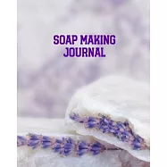 Soap Making Journal: Write & Record Your Recipes Notebook