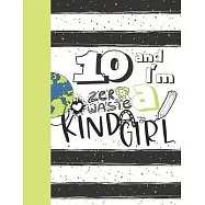 10 And I&rsquo;&rsquo;m A Zero Waste Kinda Girl: Recycling Journal For To Do Lists And To Write In - Reuse Reduce Recycle Gift For
