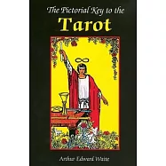 The Pictorial Key To The Tarot Illustrated